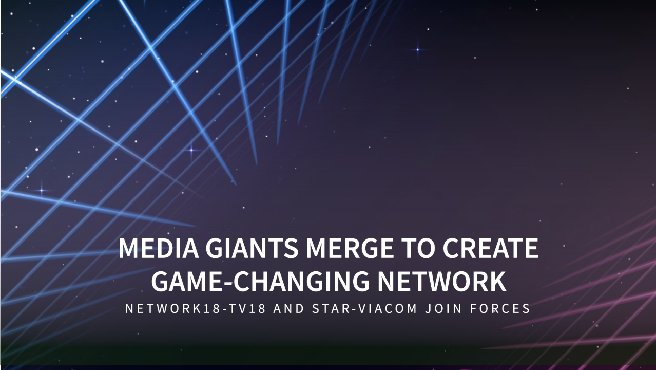 Network18-TV18 and STAR-Viacom Mergers