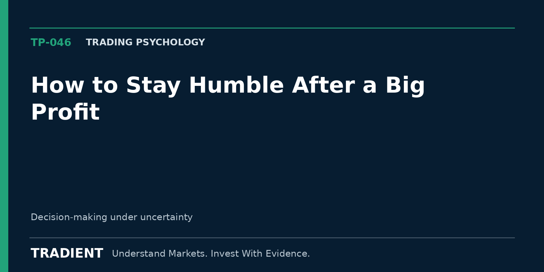 How to Stay Humble After a Big Profit