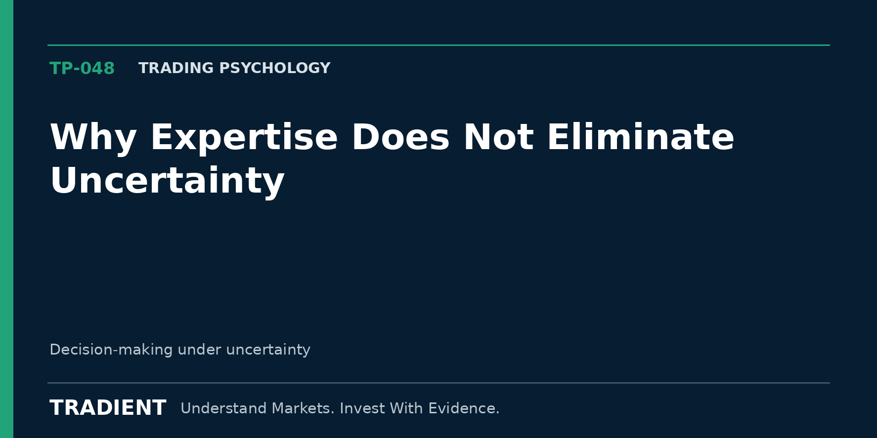 Why Expertise Does Not Eliminate Uncertainty